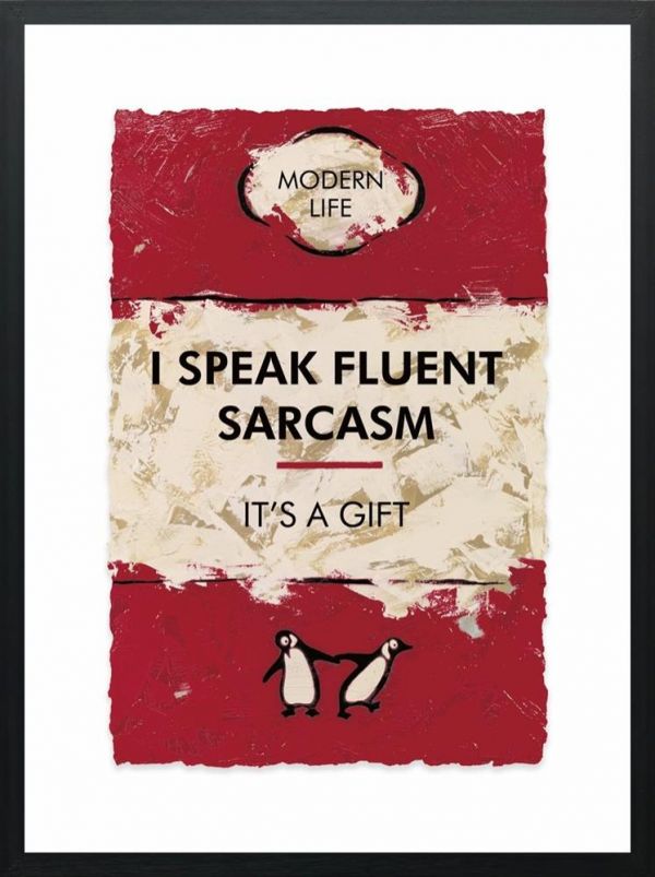 I Speak Fluent Sarcasm By Hue Folk - TheArtistsQuarter